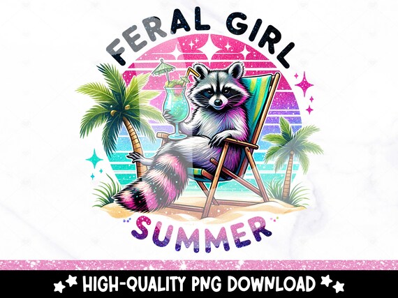 Feral Girl Summer PNG, Cute But Feral Raccoon Clipart, Snarky Raccoon Sublimation Design, DTF Transfer, Stay Trashy Png, Summer Tshirt Png