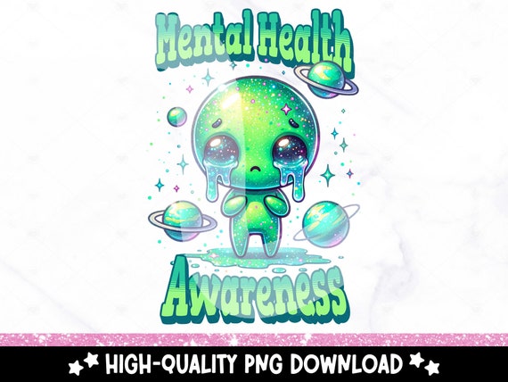 Mental Health Awareness PNG, Sad Alien Clipart, Anxiety Tshirt Sublimation Design, Depressed Alien DTF File, Sticker, Mug, Tumbler Wrap