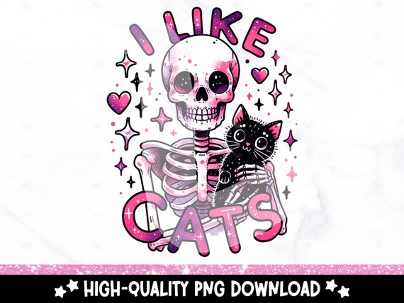 I Like Cats PNG, Cat Lover Clipart, Cat Mom Sublimation Design, DTF Tshirt Transfer, Tumbler Wrap, Mug, Sticker File, Funny Skeleton PNG