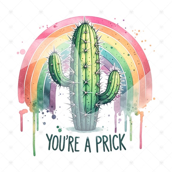 Funny Cactus Sublimation PNG, You're a Prick Clipart, Snarky Tshirt Design File, Sublimate Shirt Design, Glass Jar Wrap, Cactus Tumbler Wrap