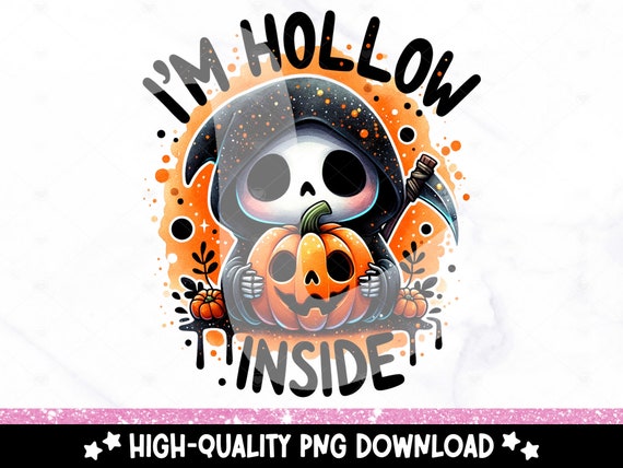 I'm Hollow Inside PNG, Snarky Skeleton Shirt Sublimation Design, Spooky Halloween PNG, Grim Reaper DTF Transfer, Trendy Tshirt, Tumbler Wrap