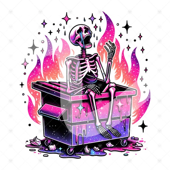 Snarky Skeleton Clipart, Emotional Dumpster Fire PNG, Sad Skeleton Png, Everything Sucks Sublimation File, Spooky Tshirt Design, Emo Png