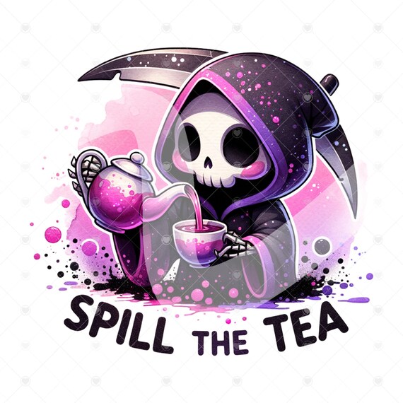 Spill the Tea PNG, Funny Grim Reaper Clipart, Cute Grim Reaper Png, Spooky Shirt Sublimation File, Trendy Tshirt Design, Glass Jar Wrap