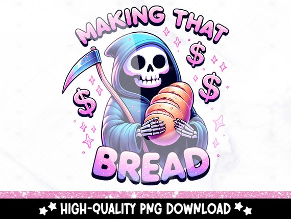 Making That Bread PNG, Funny Grim Reaper Sublimation Design, Cute Snarky Skeleton Clipart, Money Maker Digital Download, Pastel Goth Print