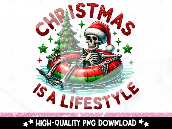 Christmas is a Lifestyle PNG, Christmas in July Clipart, Spooky Summer Xmas Sublimation Design, Skeleton DTF Shirt Design, Tumbler Wrap, Mug