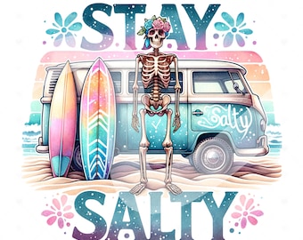 May include: A skeleton wearing a flower crown stands in front of a blue and white van with the word "Salty" written on the side. The van has two surfboards on the roof. The words "Stay Salty" are written above the van and below the van.