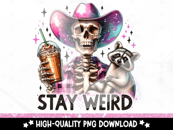 Stay Weird Raccoon PNG, Western Skeleton Clipart, Cowboy Raccoon Sublimation Design, DTF Transfer, Stay Trashy Png, Coffee Tshirt Png, Mug
