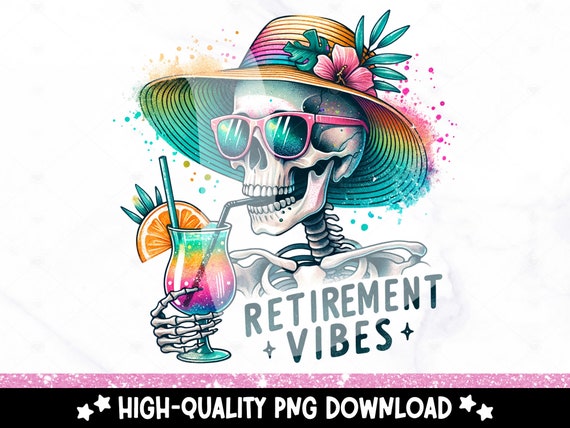 Retirement Vibes Sublimation Design, Tropical Tshirt DTF Transfer File, Retired Skeleton PNG, Beach Vibes Clipart, Vacation Shirt Png, Mug