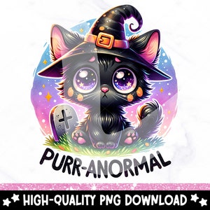 May include: A black cat wearing a witch's hat with a gold buckle and a purple and pink starry background. The cat is holding a small tombstone with a cross on it. The text "PURR-ANORMAL" is written below the cat.