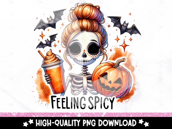 Feeling Spicy PNG, Funny Fall Coffee PNG, Pumpkin Spice Tshirt Clipart, Fall Shirt Sublimation Design, Halloween Snarky Skeleton UV Dtf File