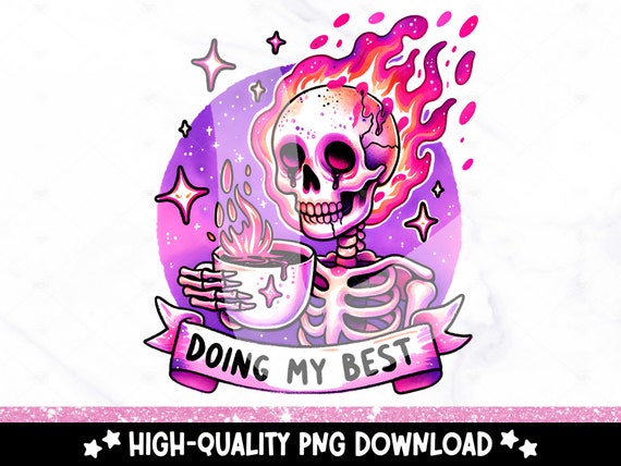 Doing My Best PNG, Funny Skeleton Sublimation Design, Spooky Coffee Clipart, Trendy Pastel Goth DTF Transfer File, Mental Health Tshirt PNG