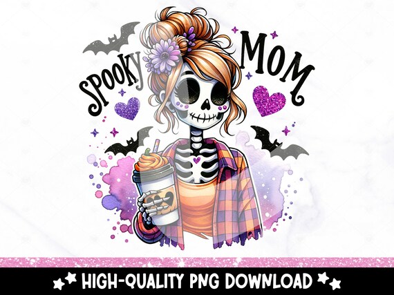 Spooky Mom Skeleton PNG, Trendy Halloween Clipart, Fall Sublimation Design, Cute Goth DTF Transfer Design, Tumbler Wrap, Sticker, Mug