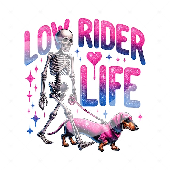 Funny Dachshund PNG, Spooky Skeleton and Dog Clipart, Weiner Dog Sublimation Design, Low Rider Life DTF File, Mug Design, Sticker, Jar Wrap