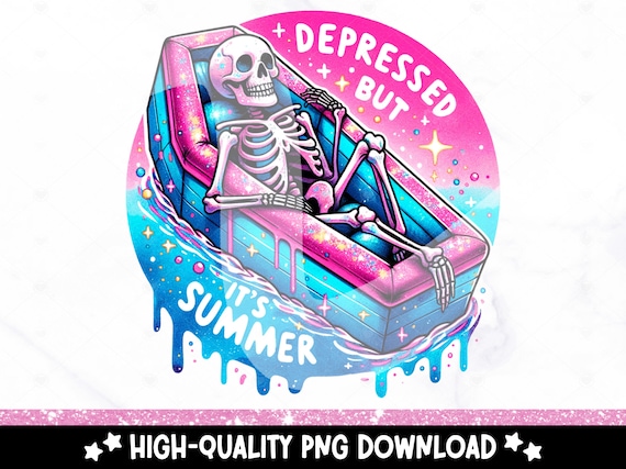 Funny Summer Skeleton Clipart, Depressed But It's Summer PNG, Snarky Sublimation Design, Pool Float, Summer Vacation DTF File, Trendy Mug