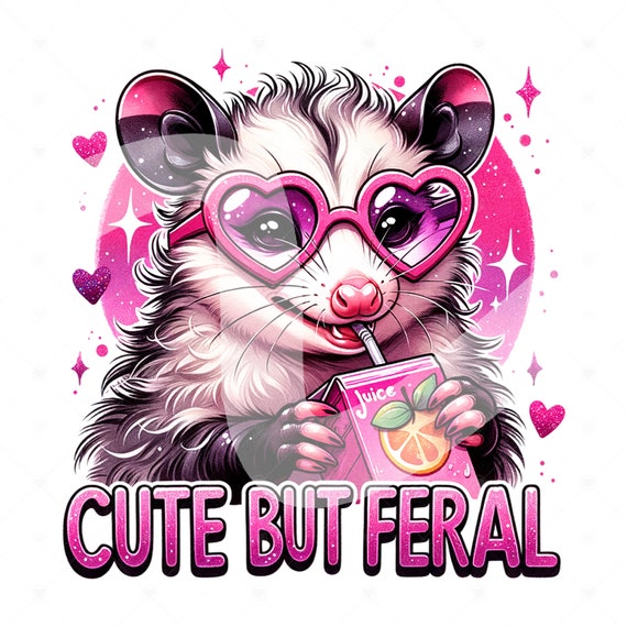 Cute But Feral Opossum PNG, Funny Juice Clipart, Snarky Possum Sublimation Design, DTF Transfer, Stay Trashy Png, Cute Shirt Design, Wrap