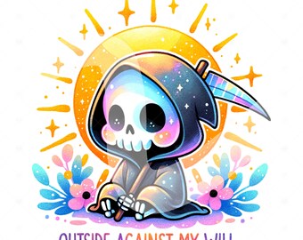 Outside Against My Will PNG, Funny Grim Reaper Clipart, Snarky Skeleton Sublimation Design, Antisocial PNG, Anxious Clipart, DTF File, Mug