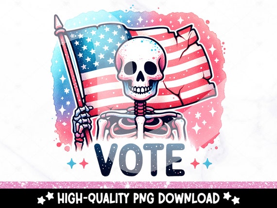 Vote PNG, Funny Election 2024 Clipart, American Skeleton Sublimation Design, Presidential Campaign DTF Transfer File, Trendy Vote Tshirt Png