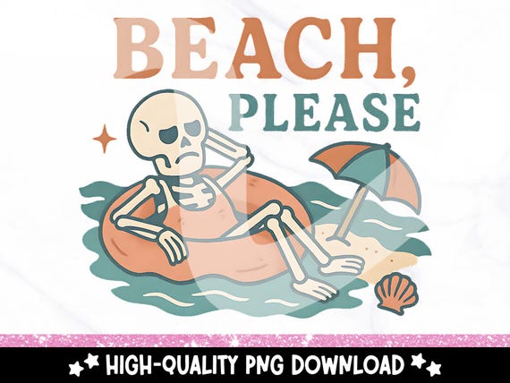 Beach Please Dead Edition PNG, Snarky Skeleton Float Clipart, Summer Retro Sublimation, Funny Skeleton Beach Shirt Design, Vintage Summer