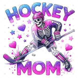 Cute Hockey Mom Clipart, Skeleton PNG, Funny Hockey Png, Funny Sublimation Design, Hockey Player Clipart, Ice Hockey Shirt, Tshirt Design