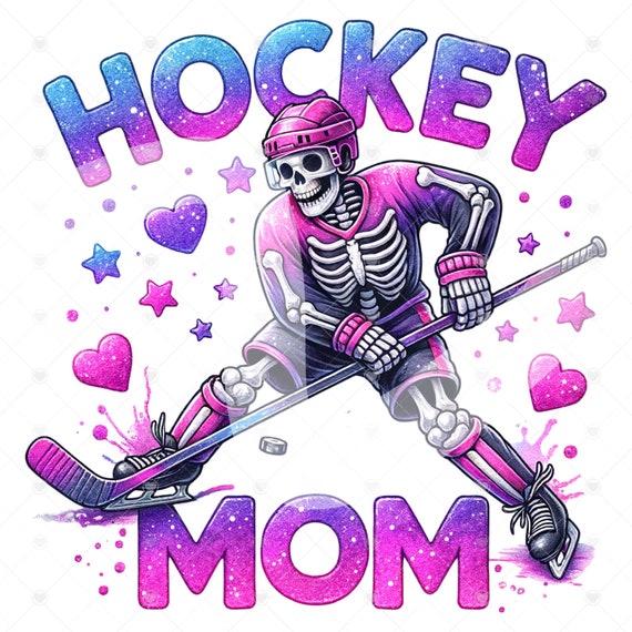 Cute Hockey Mom Clipart, Skeleton PNG, Funny Hockey Png, Funny Sublimation Design, Hockey Player Clipart, Ice Hockey Shirt, Tshirt Design