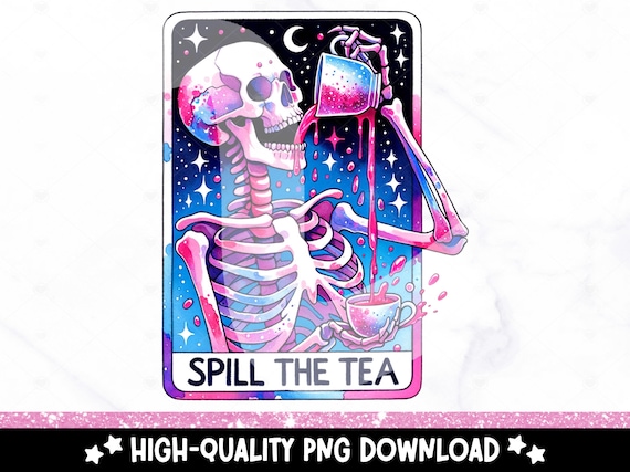 Spill The Tea Funny Tarot Card PNG, Sarcastic Skeleton Sublimation Design, Trendy Sassy Witchy Tarot PNG, DTF Transfer, Digital Download