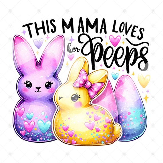 Mama Loves Her Peeps PNG, Cute Pastel Easter Bunny Clipart, Easter Peeps Shirt Sublimation Design, Digital Download, PNG Tshirt Design