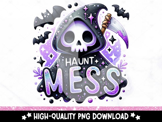 Haunt Mess PNG, Funny Halloween Grim Reaper Clipart, Hot Mess Skeleton Sublimation, Spooky Uv DTF Transfer Design, Halloween Tshirt, Sticker