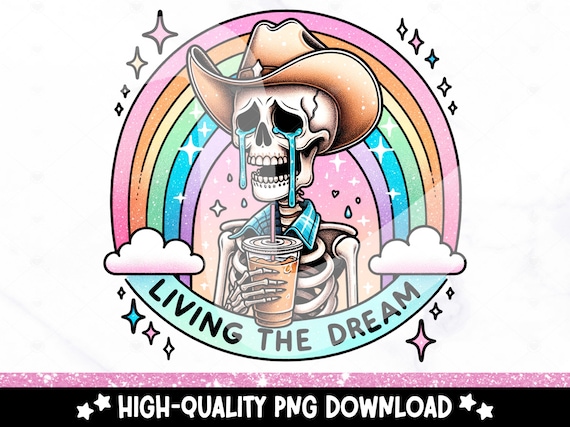 Living the Dream PNG, Cowboy Skeleton Clipart, Funny Skeleton Sublimation Design, Depressed DTF Tshirt Transfer File, Unhinged Iced Coffee