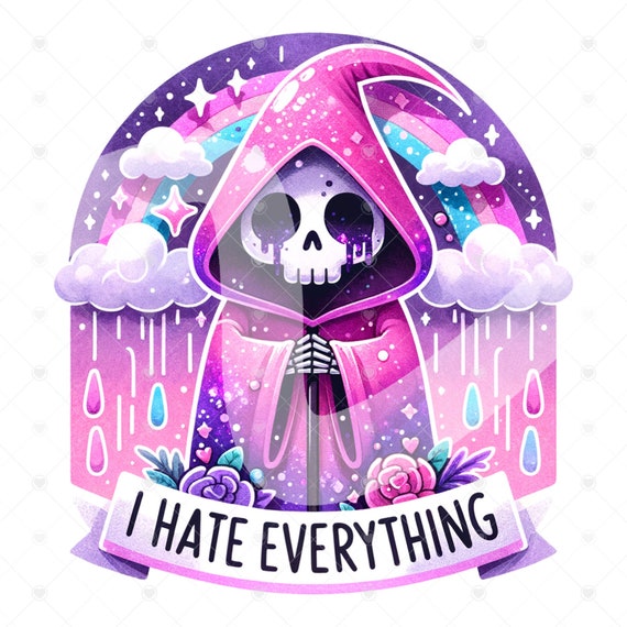 I Hate Everything PNG, Funny Grim Reaper Clipart, Snarky Skeleton Sublimation Design, Grim Reaper Digital Download, Sarcastic Clipart