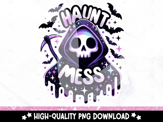 Haunt Mess PNG, Funny Halloween Grim Reaper Clipart, Hot Mess Skeleton Sublimation, Spooky Uv DTF Transfer Design, Halloween Tshirt, Sticker