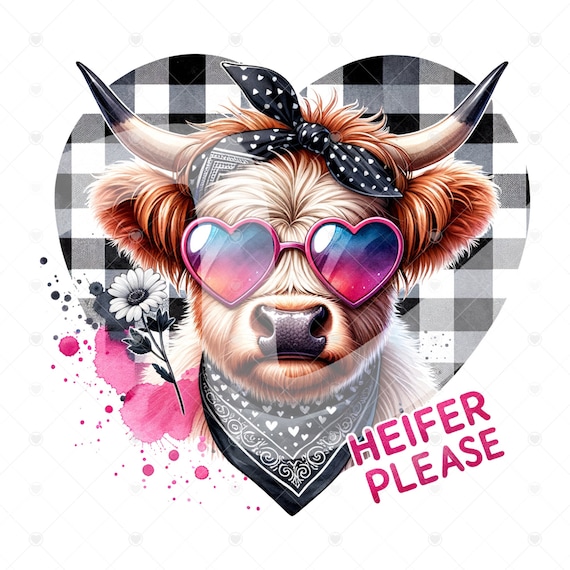 Heifer Please PNG, Highland Cow Clipart, Heifer Cow Png, Western Cow png, Tshirt Sublimation Design, Funny Cow Shirt Png, DTF Transfer File