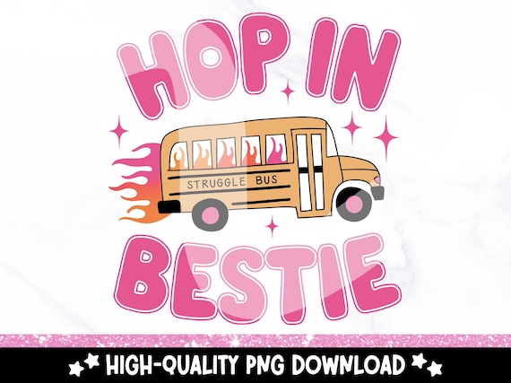 Hop In Bestie PNG, Funny Struggle Bus Clipart, Popular Trendy PNG, Mental Health Sublimation Design, Anxiety Tshirt Png, Sticker, Mug, Decal