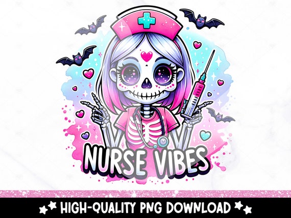 Nurse Vibes PNG, Nurse Appreciation Week Clipart, Skeleton Nurse Sublimation Design, Skeleton DTF Transfer File, Future Nurse, Best Nurse