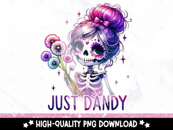 Just Dandy PNG, Cute Dandelion Clipart, Spooky Summer Sublimation Design, DTF Shirt Design Download, Funny Floral Skeleton Tumbler Wrap