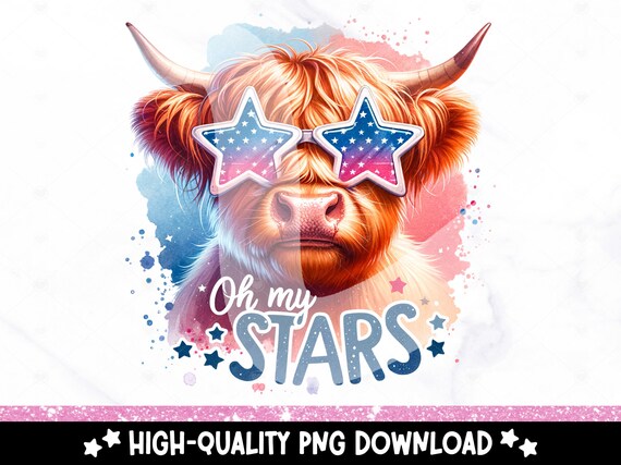 Oh My Stars PNG, July 4th Highland Cow PNG, Funny Merica Clipart, Sublimation Design, Patriotic DTF Transfer File, Heifer Shirt, Sticker
