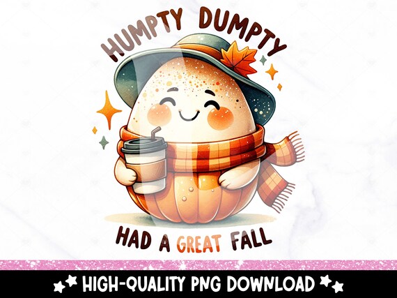 Humpty Dumpty Fall PNG, Cute Fall Sublimation Design, Halloween DTF Transfer, Autumn Tshirt Clipart, Tumbler Wrap, Mug, Sticker, Digital PNG