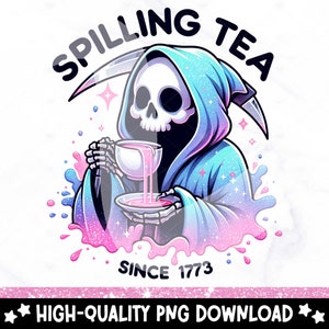 Spilling Tea Since 1773 PNG, Spill the Tea Clipart, Funny Grim Reaper, Spooky Shirt Sublimation File, Trendy Tshirt Design, Glass Jar Wrap