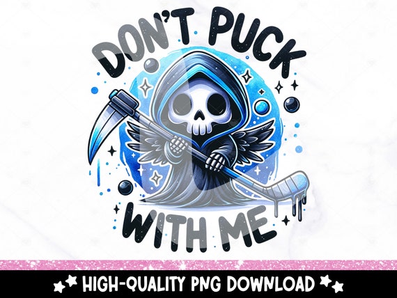 Don't Puck With Me PNG, Cute Hockey Mom Clipart, Snarky Skeleton PNG, Funny Sublimation Design, Hockey Player, Ice Hockey Tshirt Design, Mug