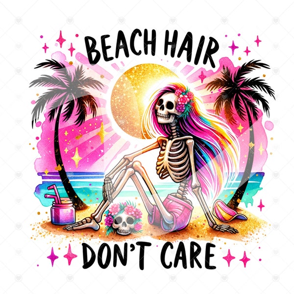 Beach Hair Don't Care PNG, Funny Summer Skeleton Clipart, Snarky Skeleton Sublimation Design, Summer Vacation DTF File, Trendy Shirt Design