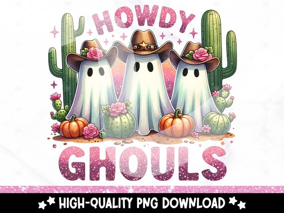 Howdy Ghouls PNG, Funny Fall Ghost Sublimation Design, Western Ghost DTF Transfer, Spooky Desert PNG, Trendy Halloween Tshirt, Tumbler Wrap