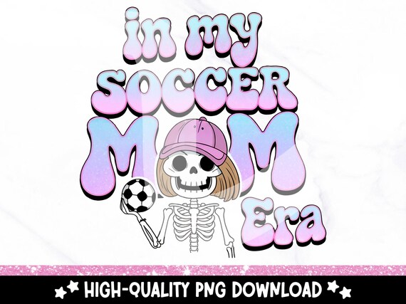 In My Soccer Mom Era PNG, Soccer Sublimation Design, Spooky Girly Sports Clipart, Game Day Shirt Design, Tumbler Wrap, DTF File
