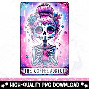 Carta de tarô engraçada The Coffee Addict PNG, design de sublimação de esqueleto de menina, arquivo DTF da mãe da moda bruxa, camiseta de café com caveira, caneca, download
