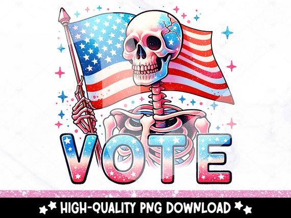 Vote PNG, Funny Election 2024 Clipart, American Skeleton Sublimation Design, Presidential Campaign DTF Transfer File, Trendy Vote Tshirt Png