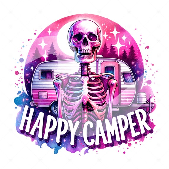 Happy Camper PNG, Skeleton Camping Clipart, Funny Camping Sublimation Design, Happy Camper DTF Transfer File, Tumbler Wrap, Spooky Shirt