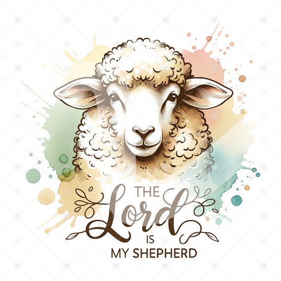 The Lord is my Shepherd Png, Easter Sublimation Png, Lord's Prayer, PNG for Easter, Christian Artwork, Christian Easter Png, Religious Png