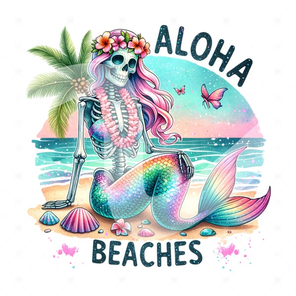 Aloha Beaches PNG, Funny Mermaid Clipart, Tropical Tshirt DTF Transfer File, Snarky Skeleton Sublimation Design, Trendy Pastel Goth Png, Mug