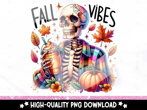 Spooky Fall Vibes PNG, Snarky Skeleton Shirt Sublimation Design, Halloween Tshirt PNG, Pumpkin Spice Latte DTF Transfer, Tumbler Wrap, Mug