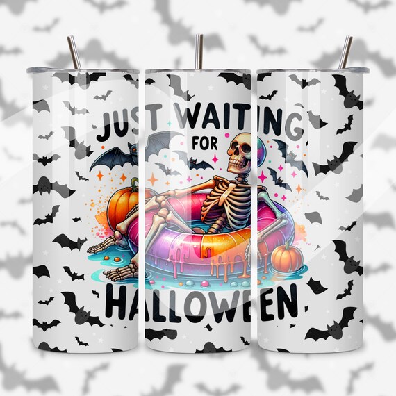 Funny Halloween Tumbler Wrap, Just Waiting for Halloween PNG, Skeleton 20 oz Tumbler Sublimation, Spooky Tumbler Wrap Design, Skinny Tumbler
