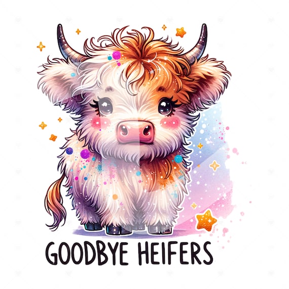 Goodbye Heifers PNG, Funny Highland Cow Clipart, Long Haired Cow, Desert Western Cow Sublimation Design, Heifer PNG, DTF Transfer File