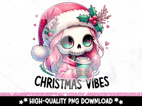 Christmas Vibes PNG, Cute Skeleton Girl Sublimation Design, Skull Digital Download, Holiday DTF Transfer File, Tshirt, Mug, Tumbler Wrap